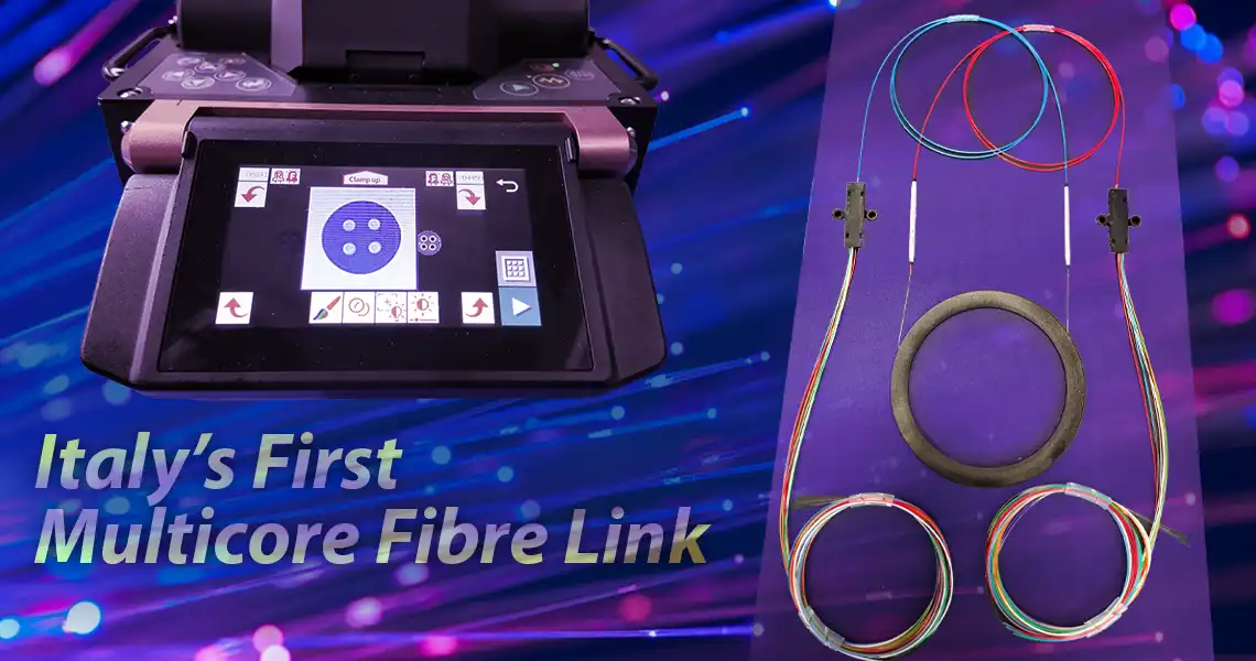 Italy’s First Multicore Fibre Link